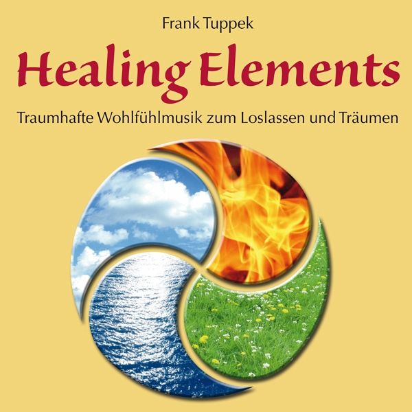 Healing Elements - Frank Tuppek - Wellness- & Wohlfühlmusik